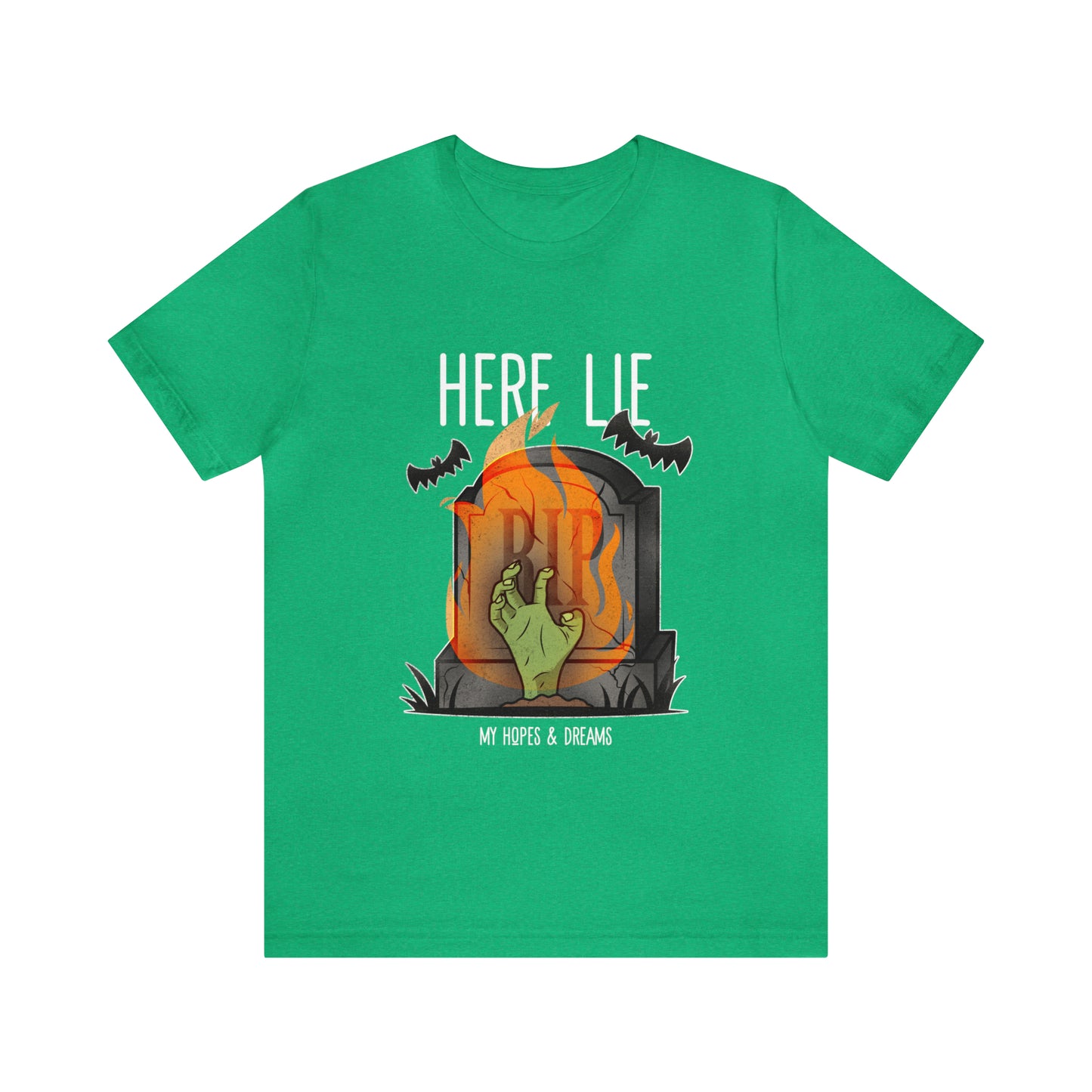 Here Lies My Hopes and Dreams - Unisex T-Shirt