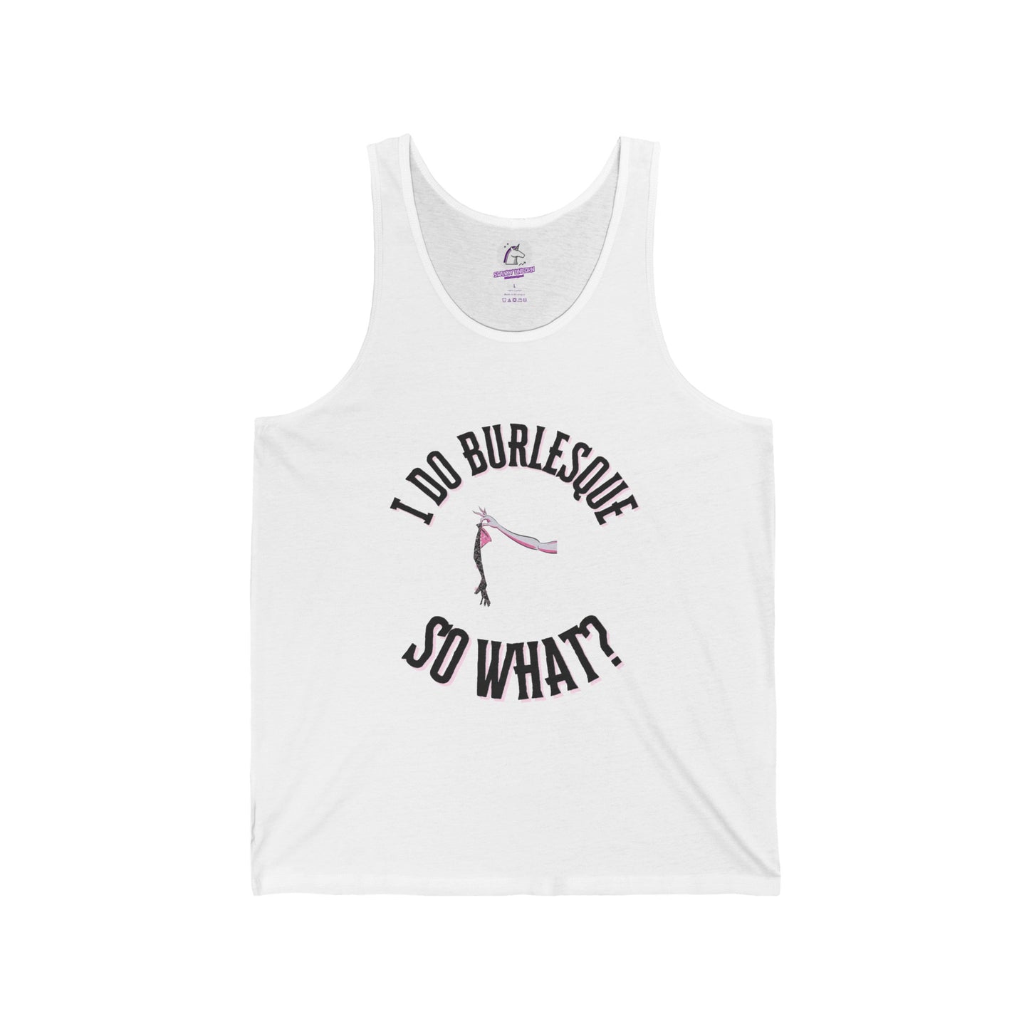 I do Burlesque... So What? - Unisex Tank Top