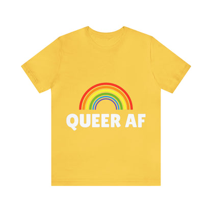 Queer AF Rainbow - Unisex T-Shirt