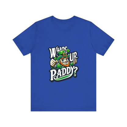 Who's Ur Paddy - Unisex T-Shirt