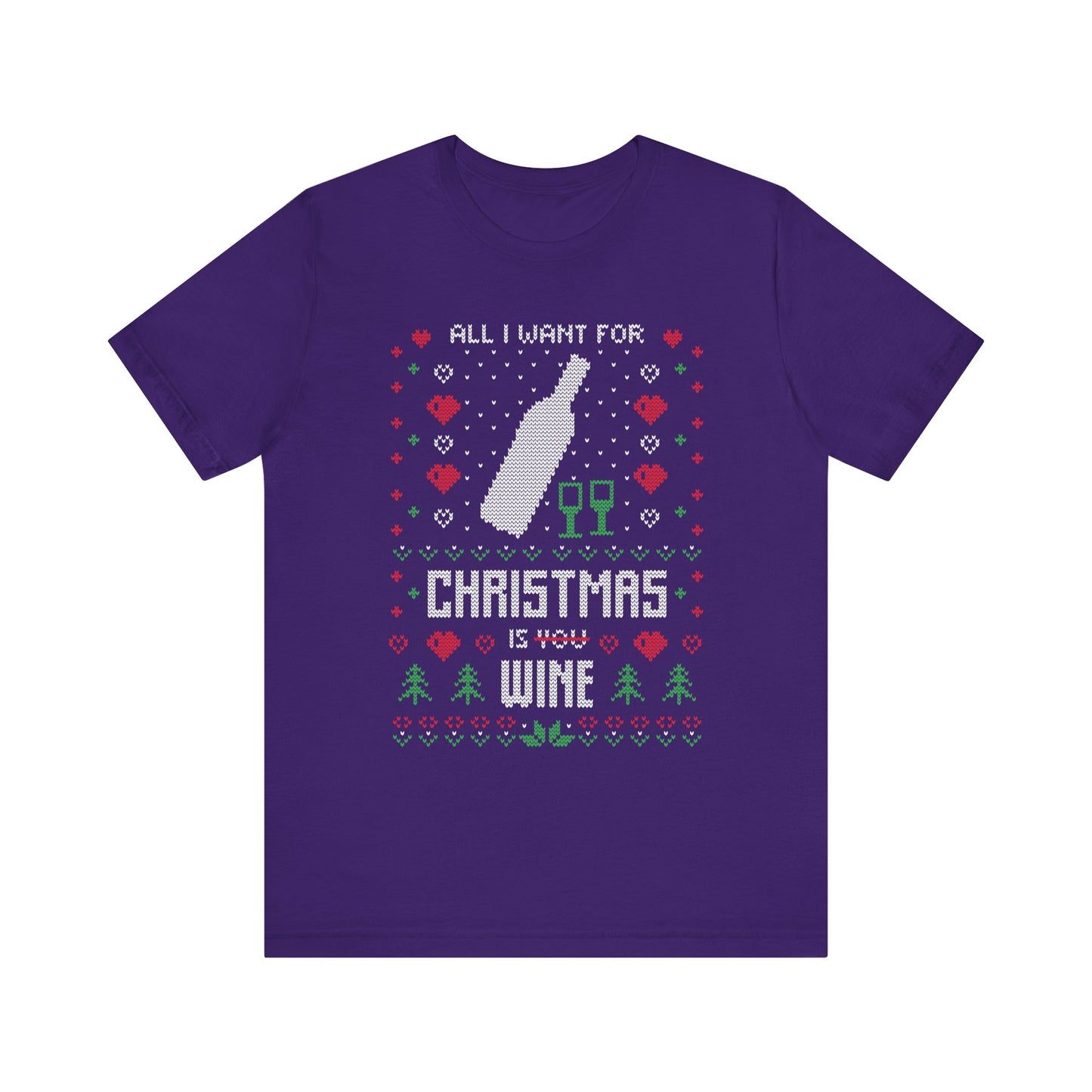 All I Want for Christmas is You (Wine) - Unisex T-Shirt
