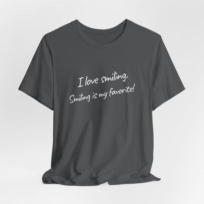 I Love Smiling! - Unisex T-Shirt