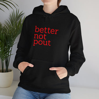 better not pout - Unisex Hooded Sweatshirt