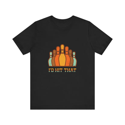 I'd Hit That - Unisex T-Shirt