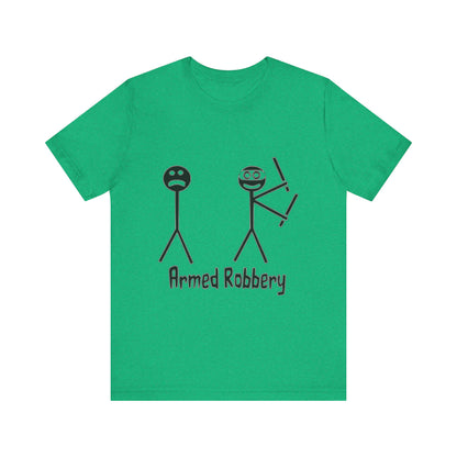 Armed Robbery - Unisex T-Shirt