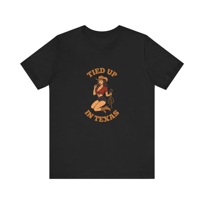 Tied Up In Texas - Unisex T-Shirt