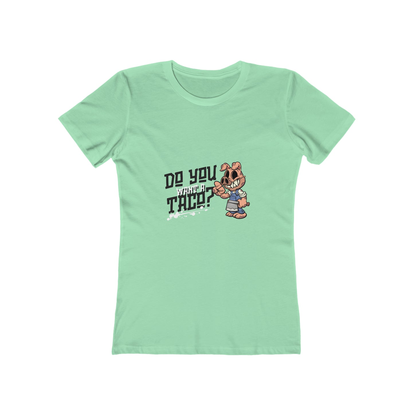 Do You Want A Taco - Women's T-shirt