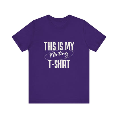 This Is My Flirting T-Shirt - Unisex T-Shirt