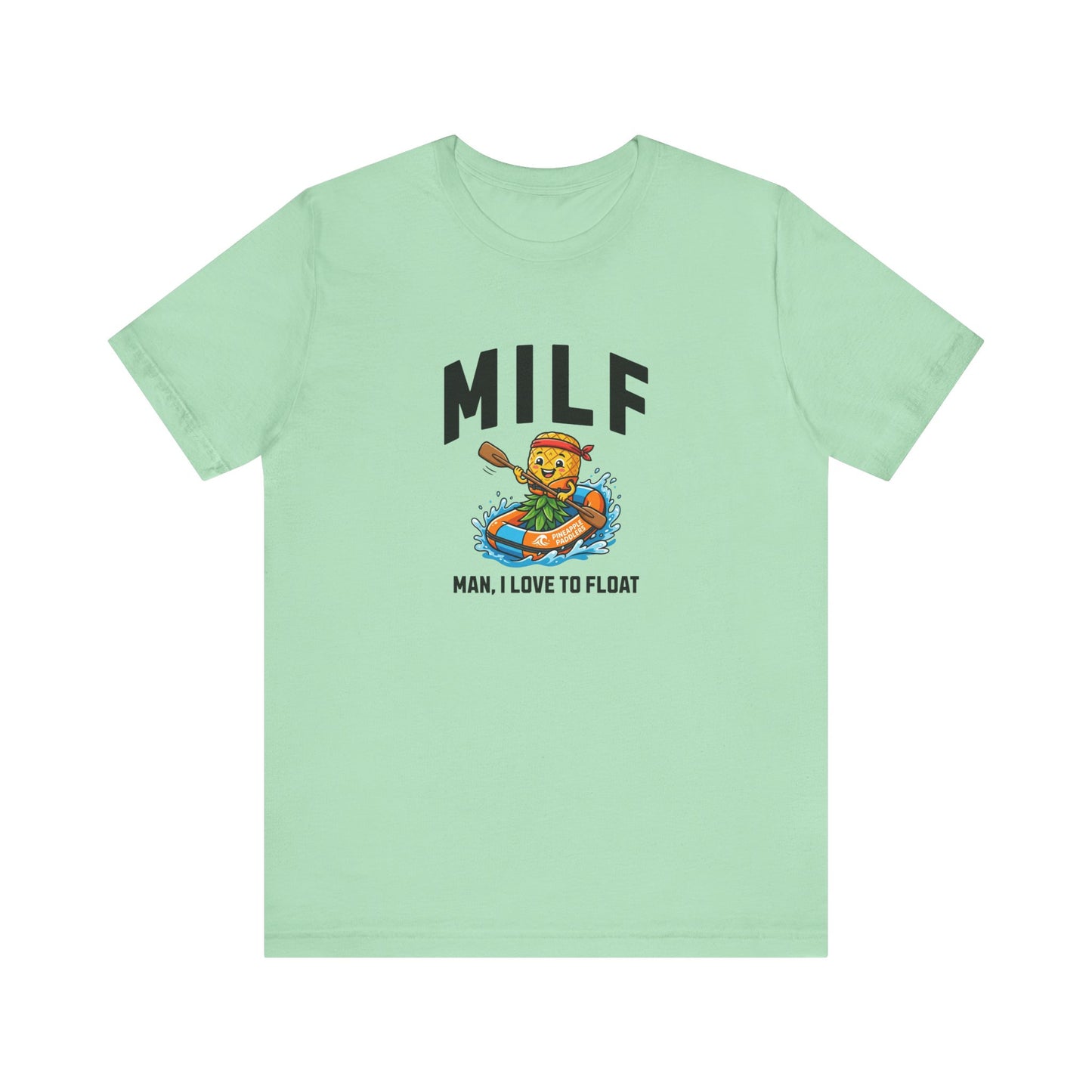 MILF - Man I Love to Float - Unisex T-Shirt