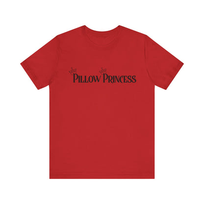 Pillow Princess - Unisex T-Shirt