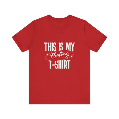 This Is My Flirting T-Shirt - Unisex T-Shirt
