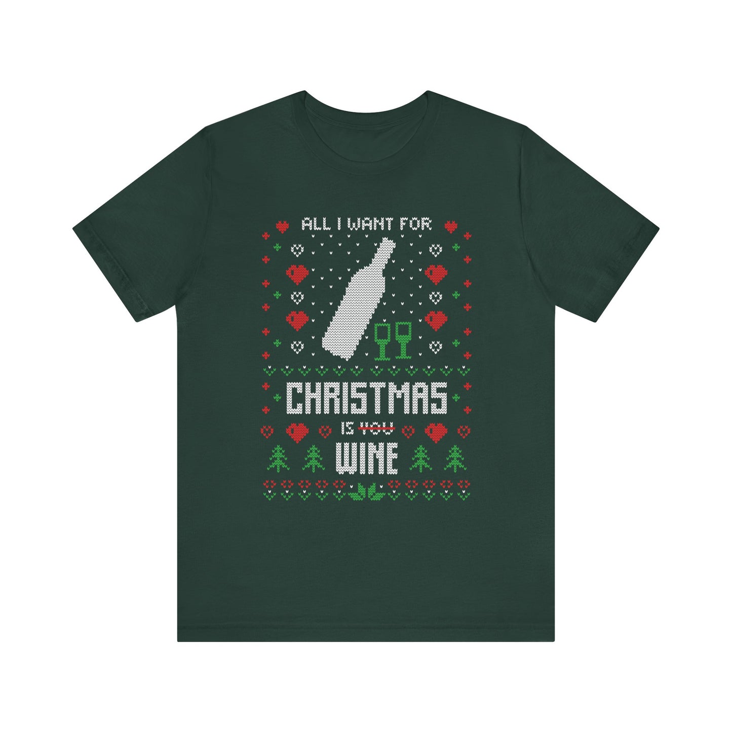 All I Want for Christmas is You (Wine) - Unisex T-Shirt