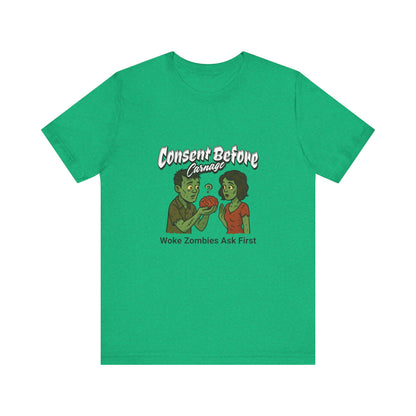 Consent Before Carnage Woke Zombies Ask First - Unisex T-Shirt