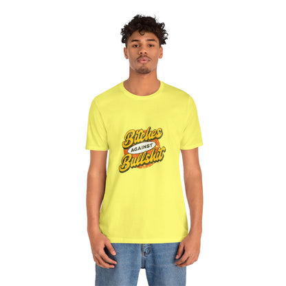 Bitches Against Bullshit - Unisex T-Shirt