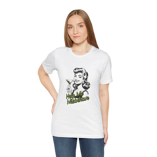 Help Me Misbehave - Unisex T-Shirt