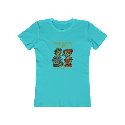 Zombies Need Love Too - Women's T-shirt
