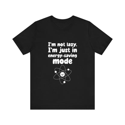 Energy-Saver Work Mode - Unisex T-Shirt