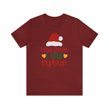 Dear Santa I Can Explain - Unisex T-Shirt