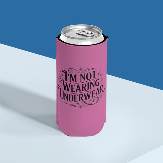 I'm Not Wearing Underwear - Slim Can Koozie