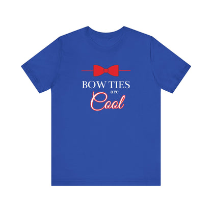 Bow Ties are Cool - Unisex T-Shirt