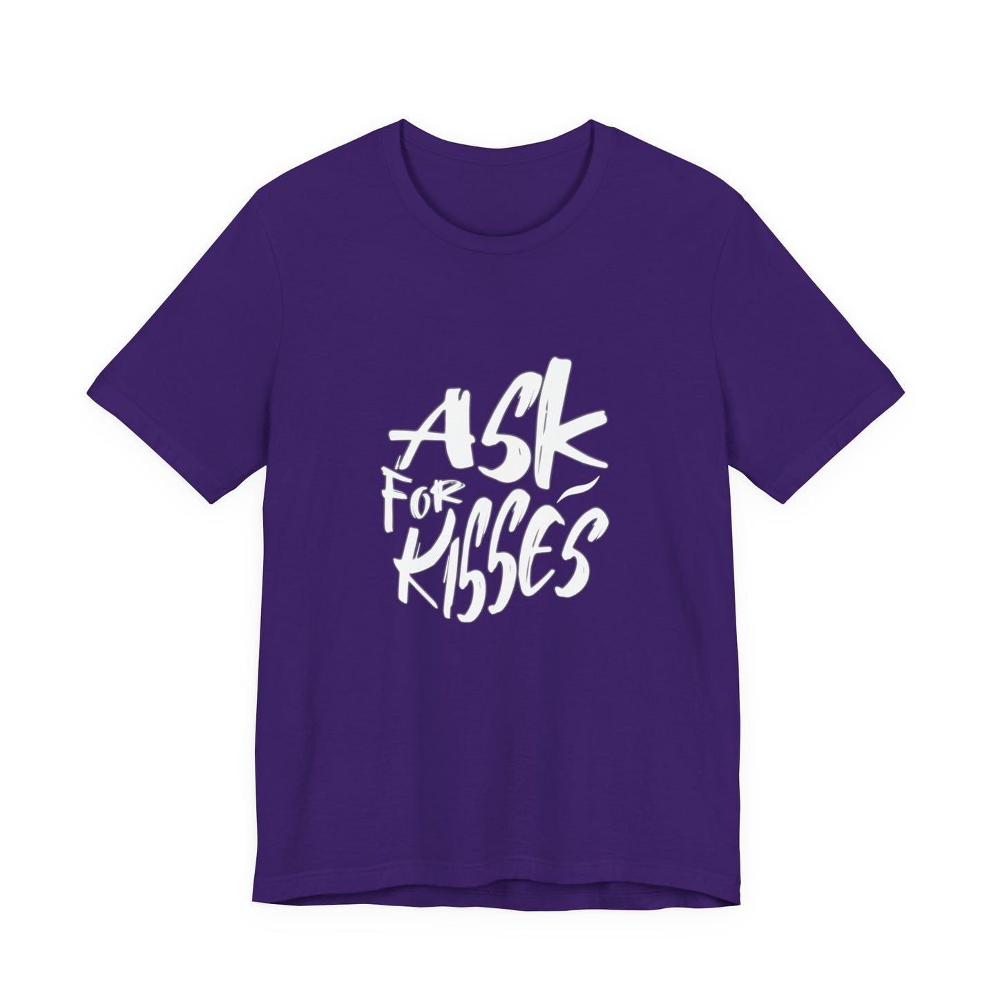 Ask for Kisses - Unisex T-Shirt