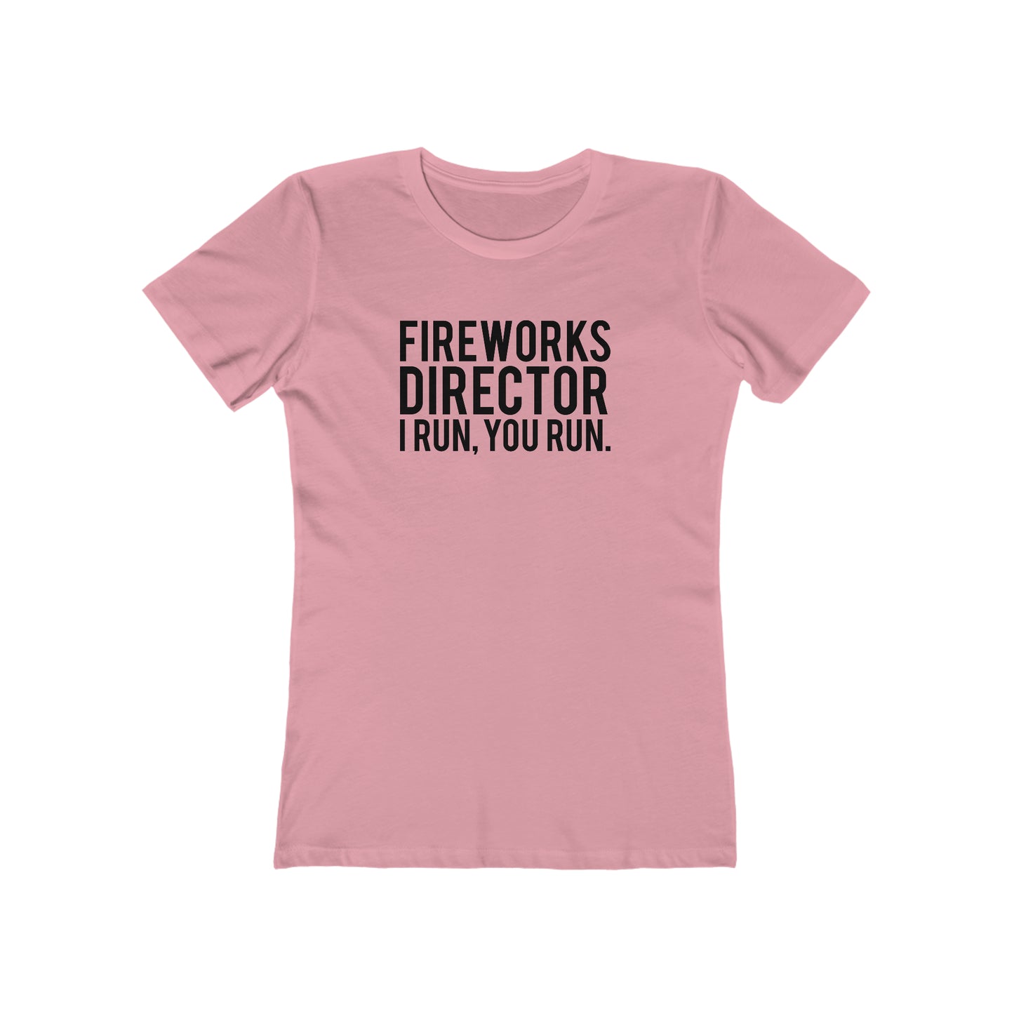 Fireworks Director I Run, You Run. - Women's T-shirt