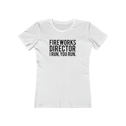 Fireworks Director I Run, You Run. - Women's T-shirt