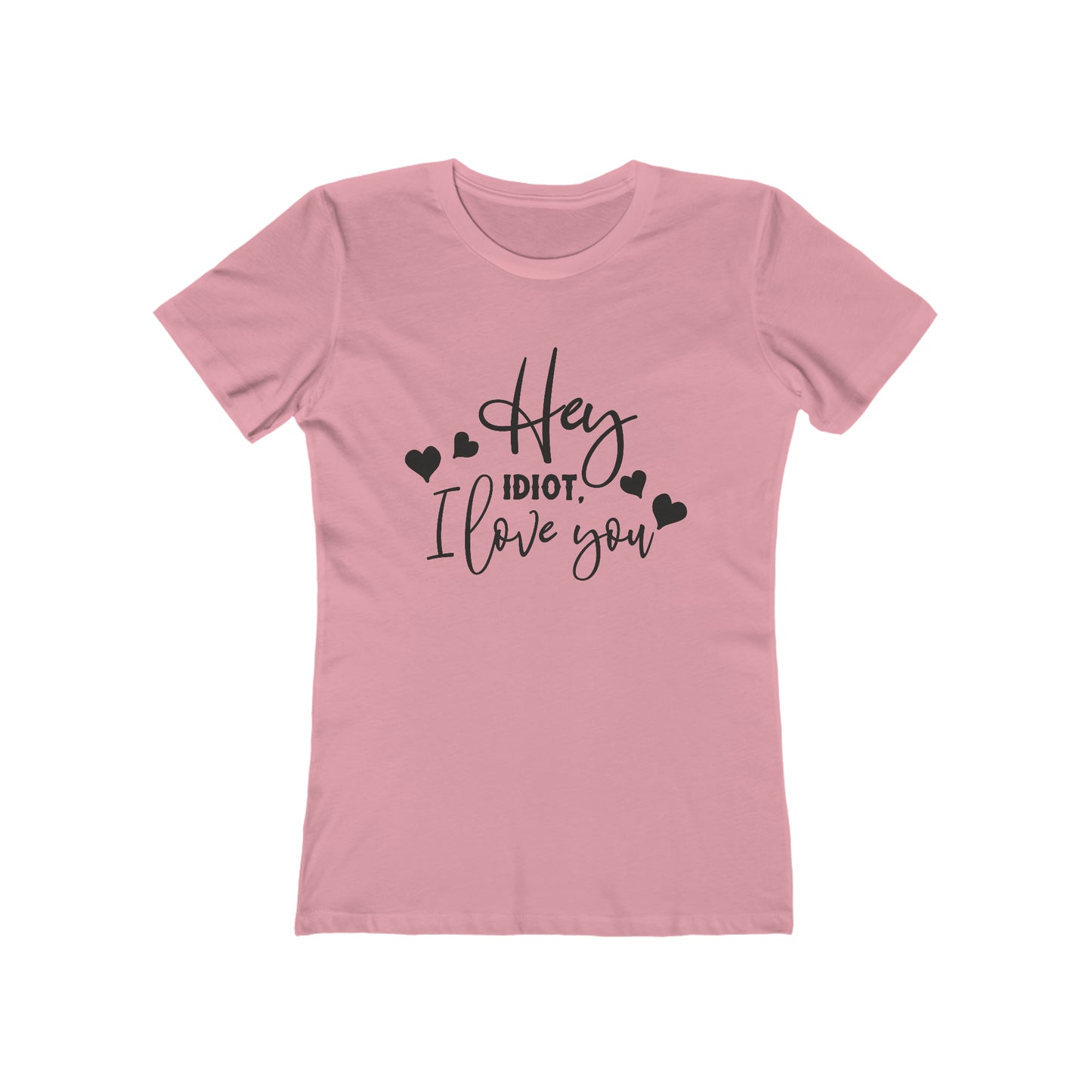 Hey Idiot. I Love You - Women's T-shirt