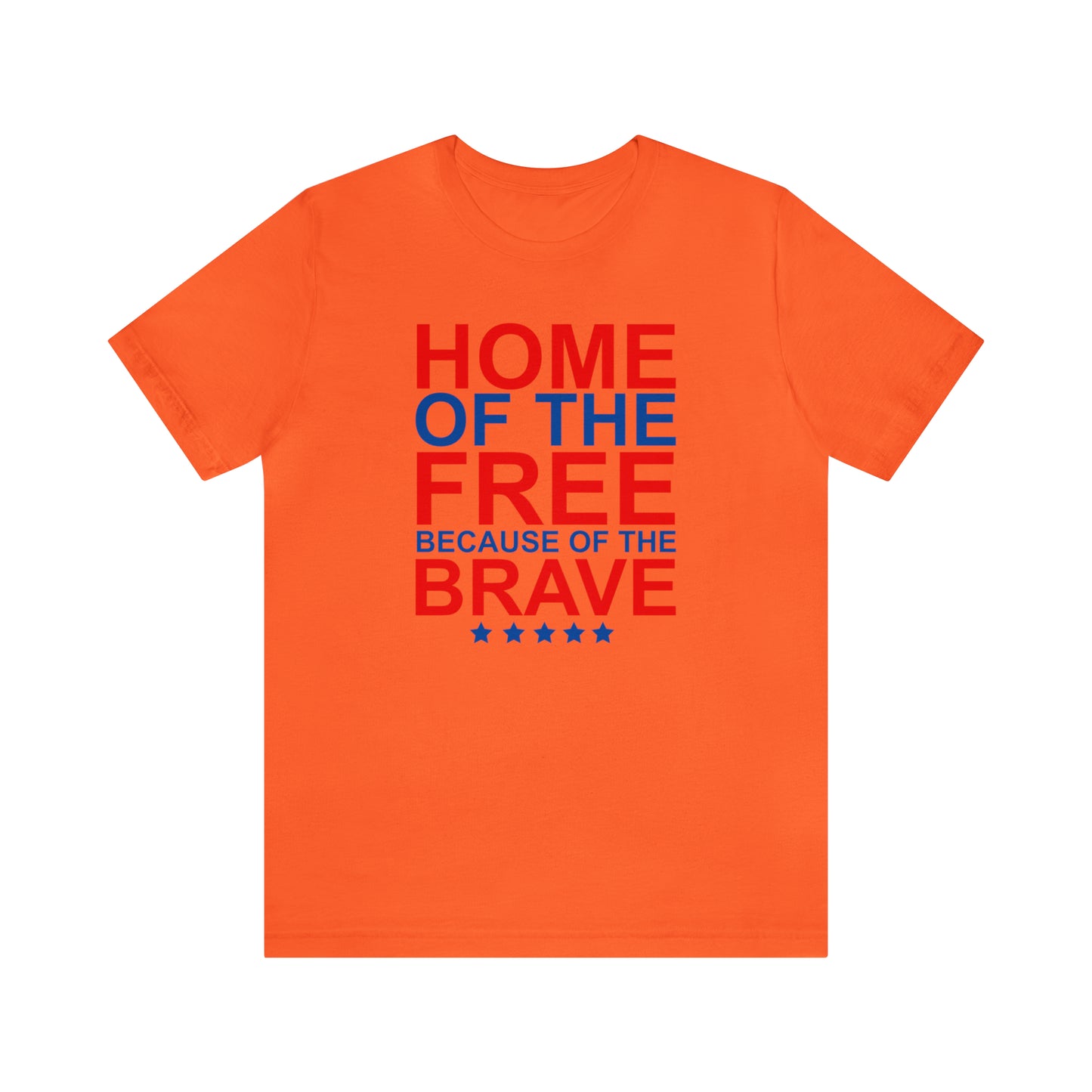 Home of the Free Because of the Brave - Unisex T-Shirt