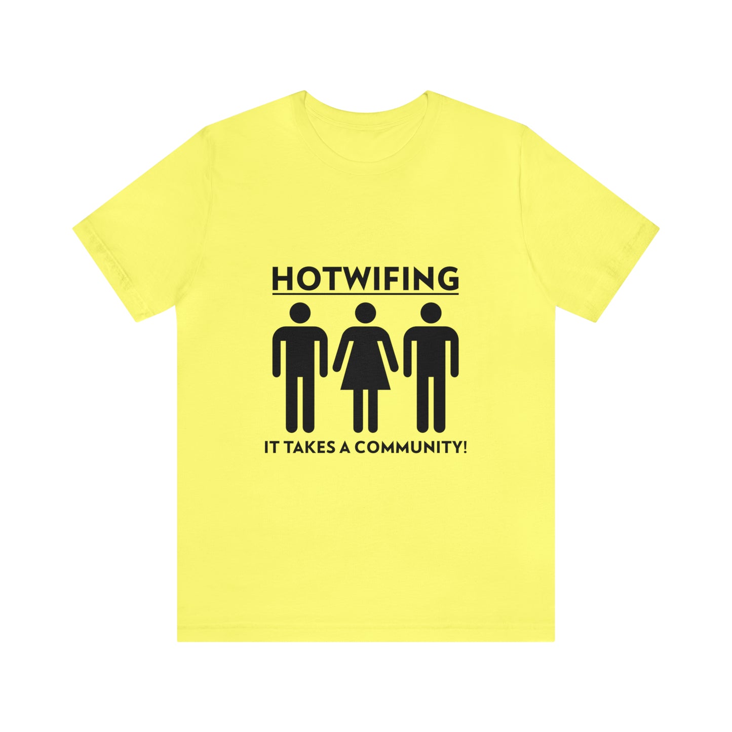 Hotwifing: It Takes A Community! - Unisex T-Shirt