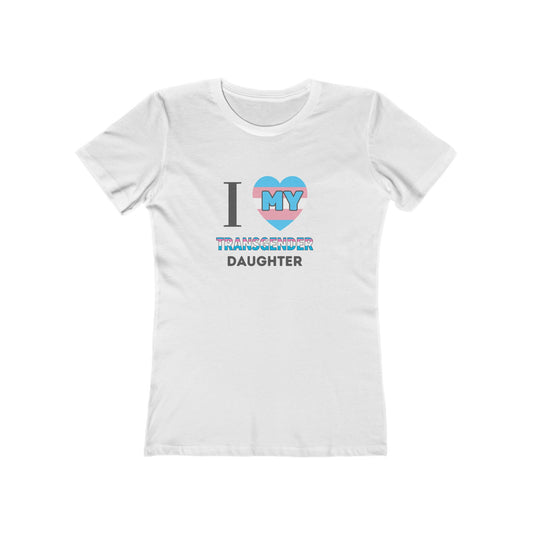 I Love my Transgender Daughter - Women's T-shirt