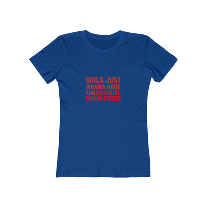 Girls Just Wanna Have Fundamental Human Rights - Women's T-shirt