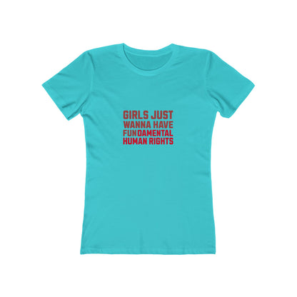 Girls Just Wanna Have Fundamental Human Rights - Women's T-shirt