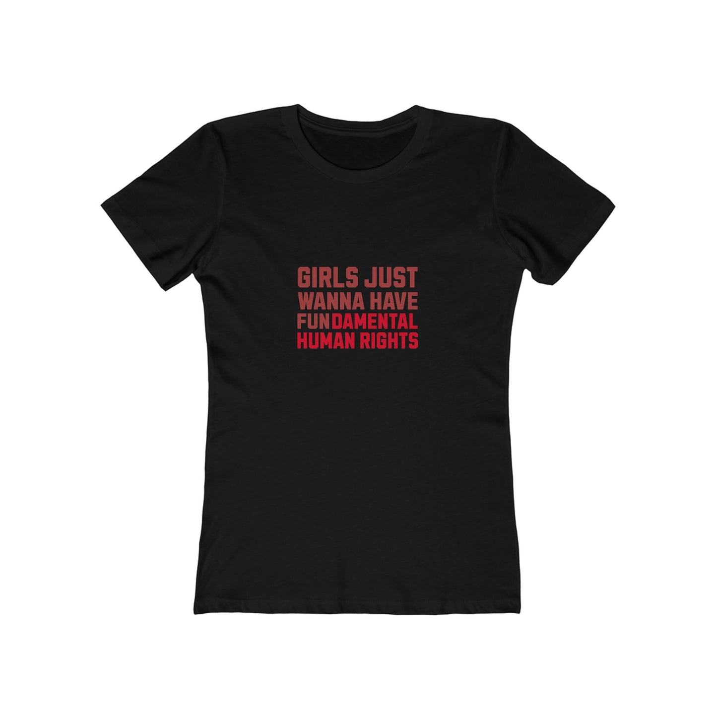 Girls Just Wanna Have Fundamental Human Rights - Women's T-shirt