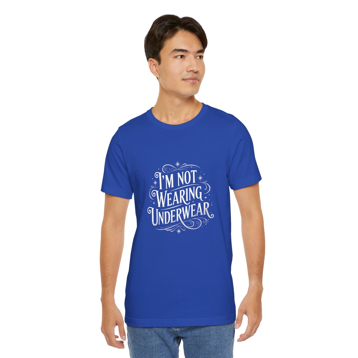 I'm Not Wearing Underwear - Unisex T-Shirt