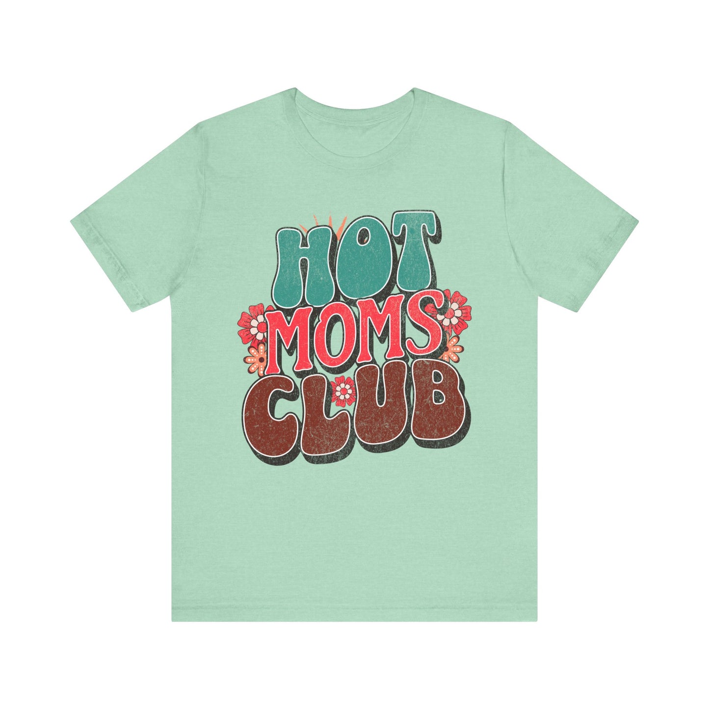 Hot Moms Club - Unisex T-Shirt