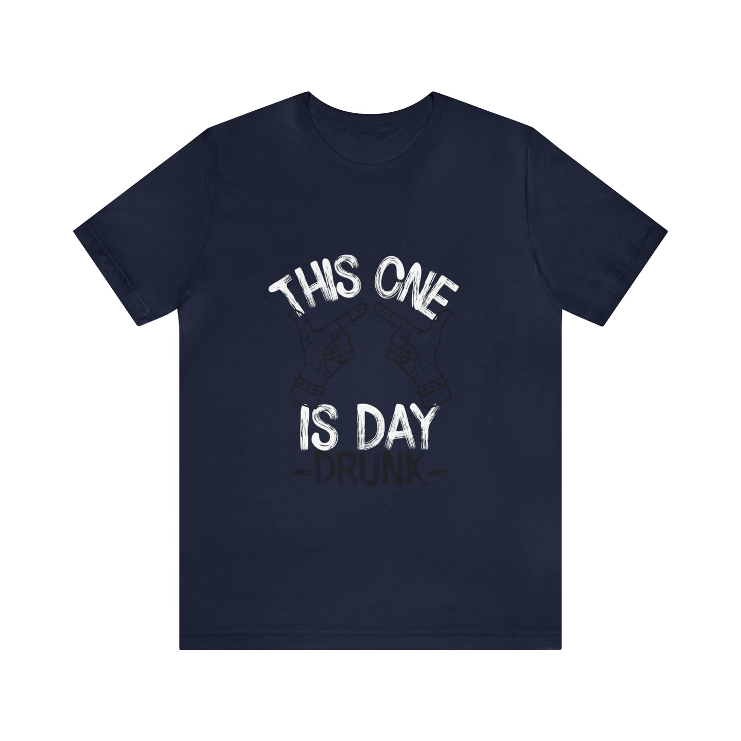 This One Is Day Drunk - Unisex T-Shirt