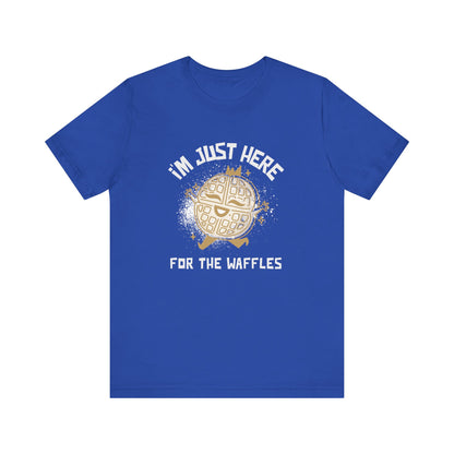 I'm Just Here for the Waffles - Unisex T-Shirt