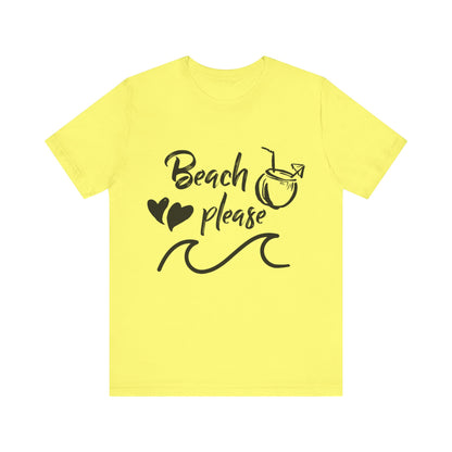 Beach Please - Unisex T-Shirt