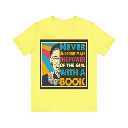 Never Underestimate The Power Of A Girl With A Book - Unisex T-Shirt