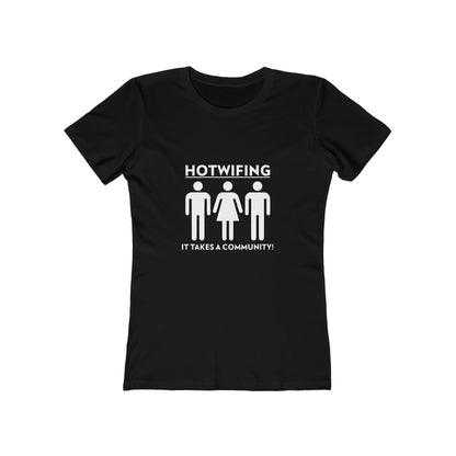 Hotwifing: It Takes A Community! - Women's T-shirt