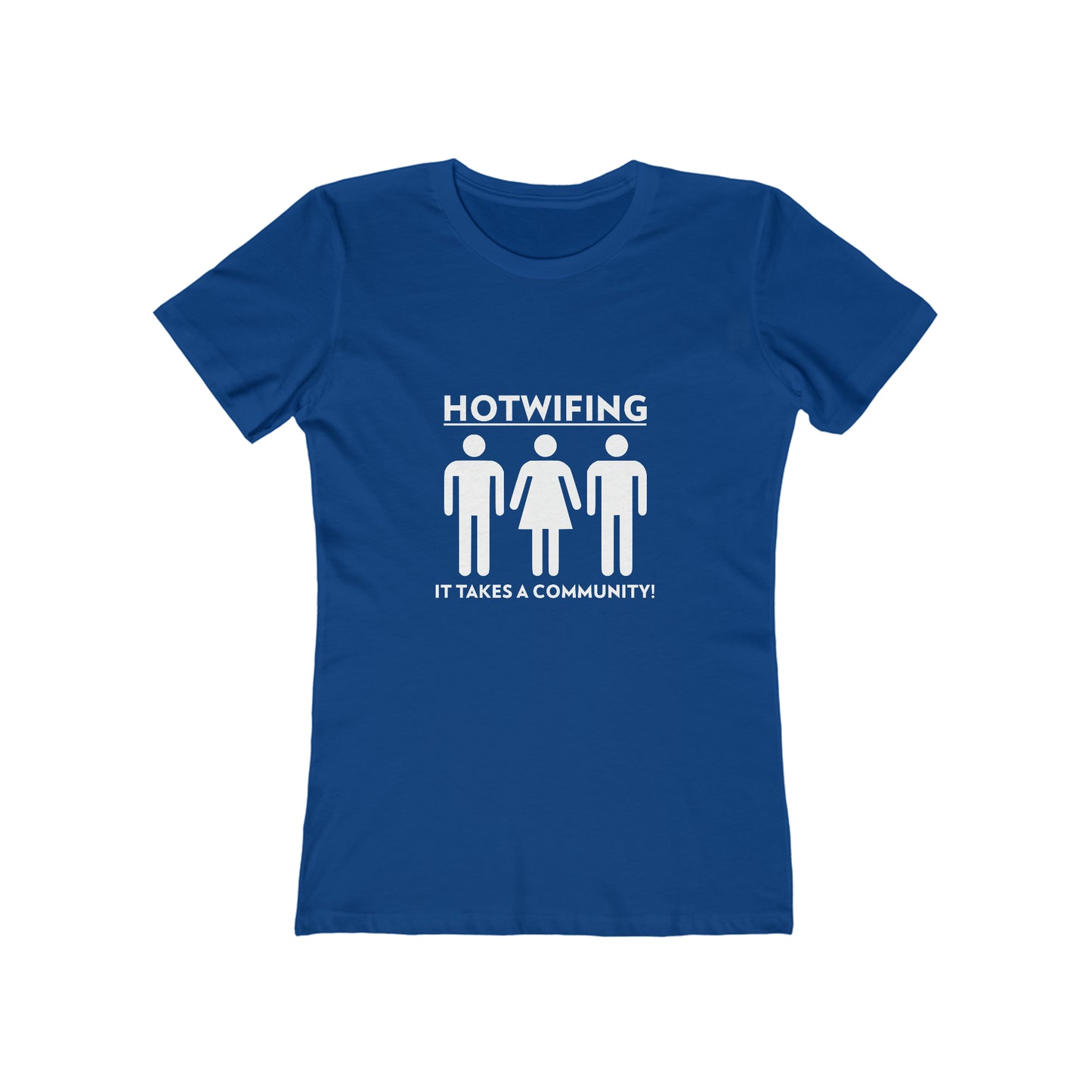 Hotwifing: It Takes A Community! - Women's T-shirt