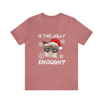 Is This Jolly Enough? - Unisex T-Shirt