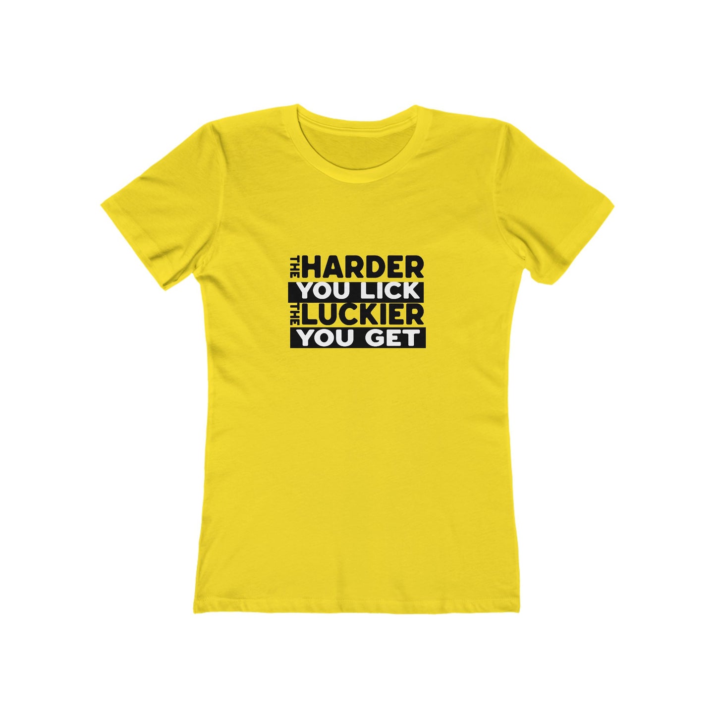 The Harder You Lick The Luckier You Get - Women's T-shirt