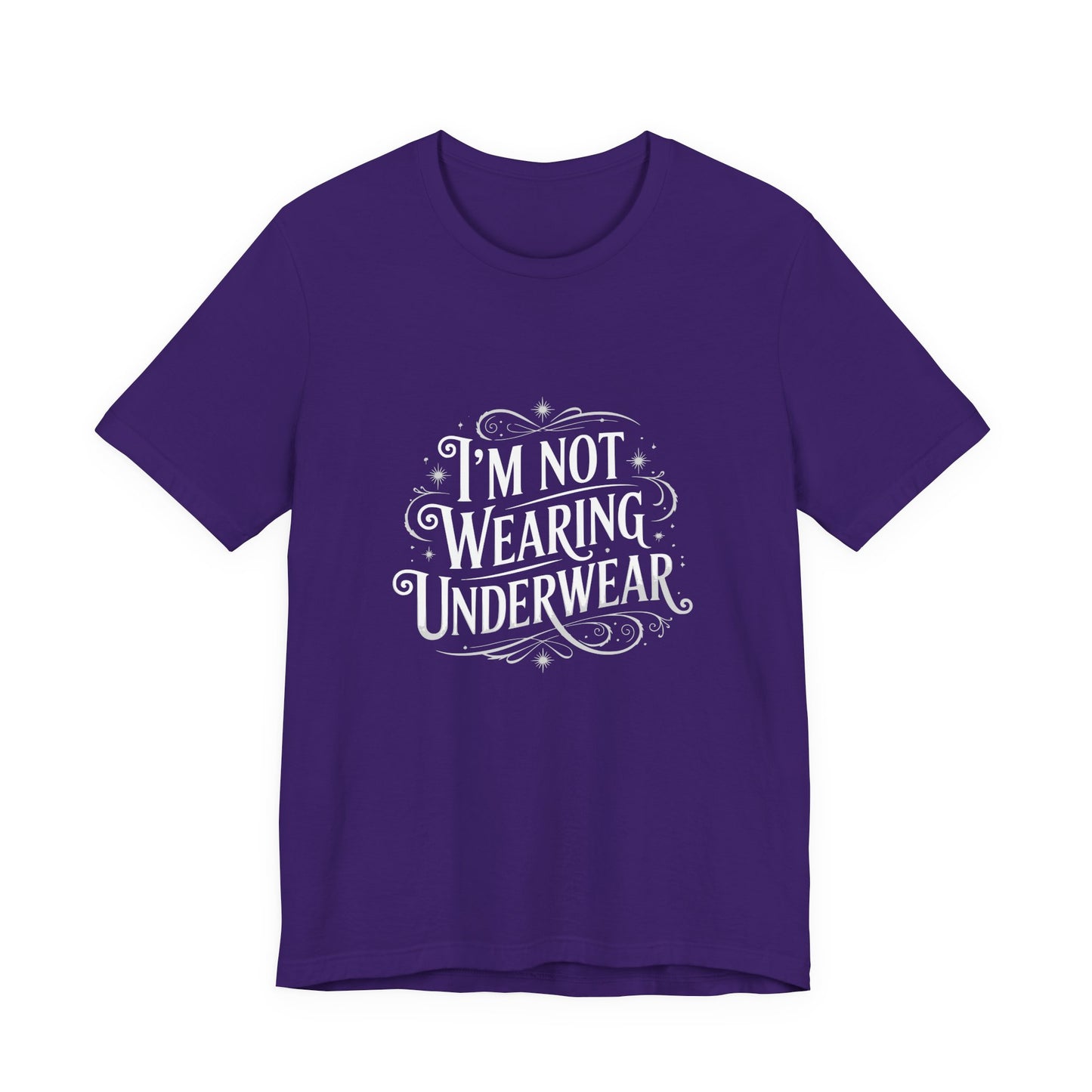 I'm Not Wearing Underwear - Unisex T-Shirt