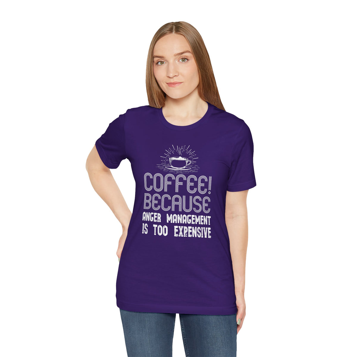 Coffee Because Anger Management Is Too Expensive - Unisex T-Shirt