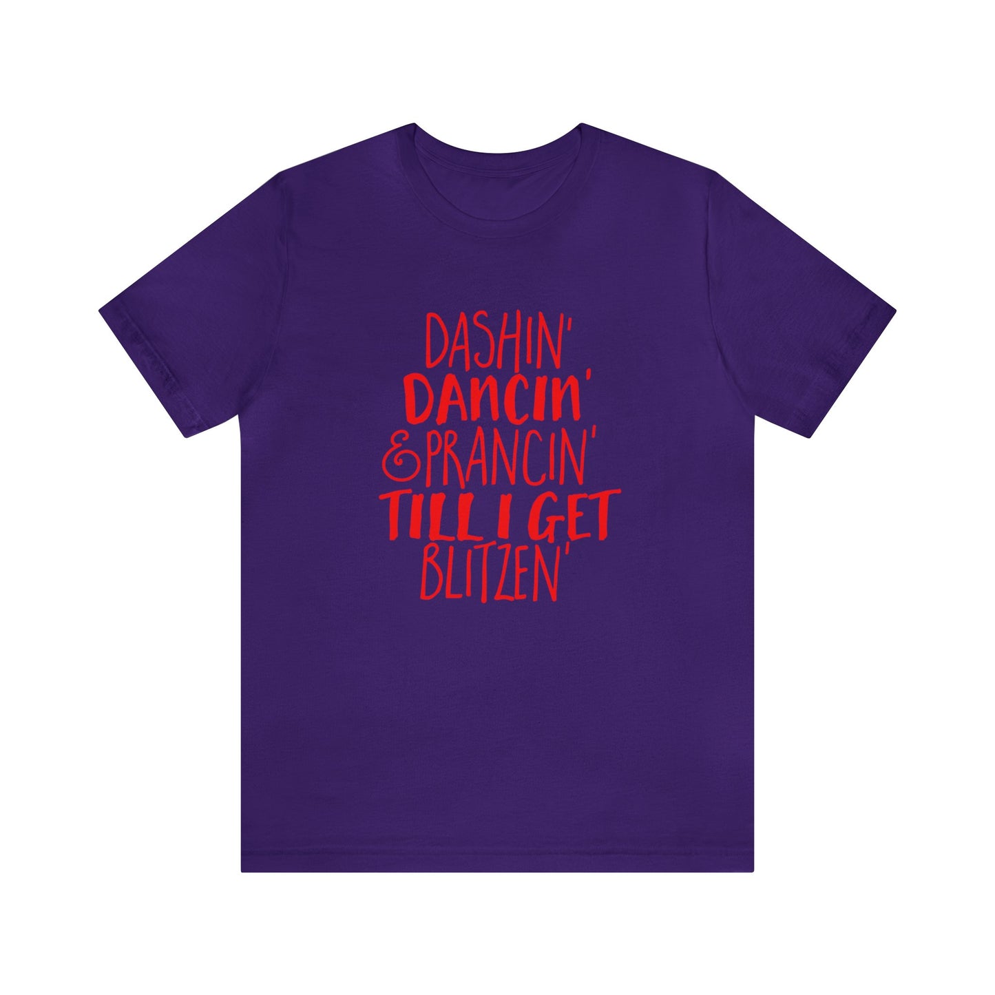 Dashin' Dancin' And Pracin' TIll I Get Blitzen - Unisex T-Shirt