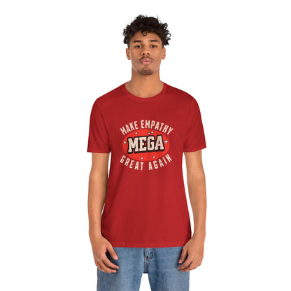 Make Empathy Great Again - Unisex T-Shirt