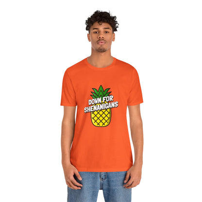 Down For Shenanigans - Unisex T-Shirt