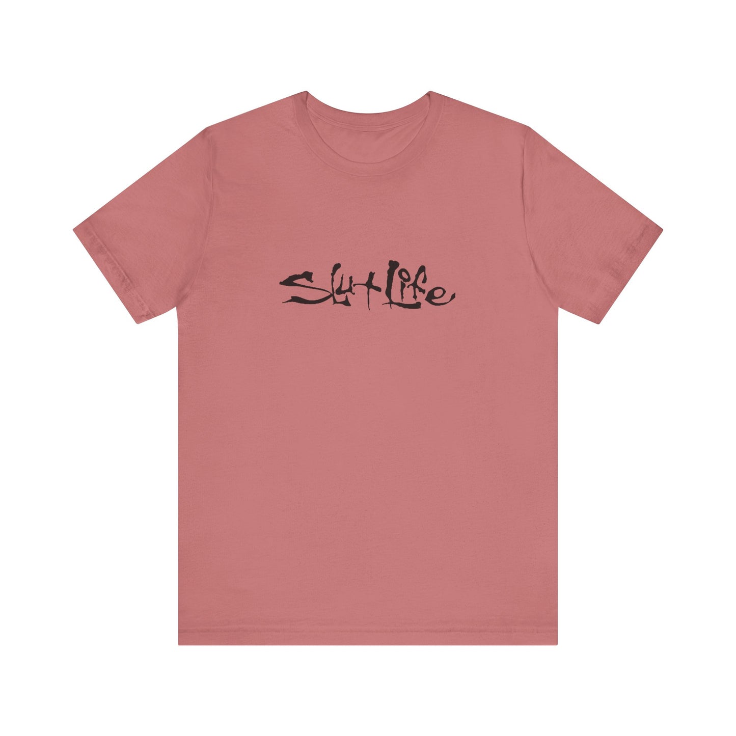 Slut Life - Unisex T-Shirt